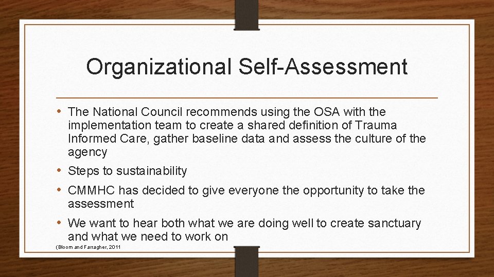 Organizational Self-Assessment • The National Council recommends using the OSA with the implementation team