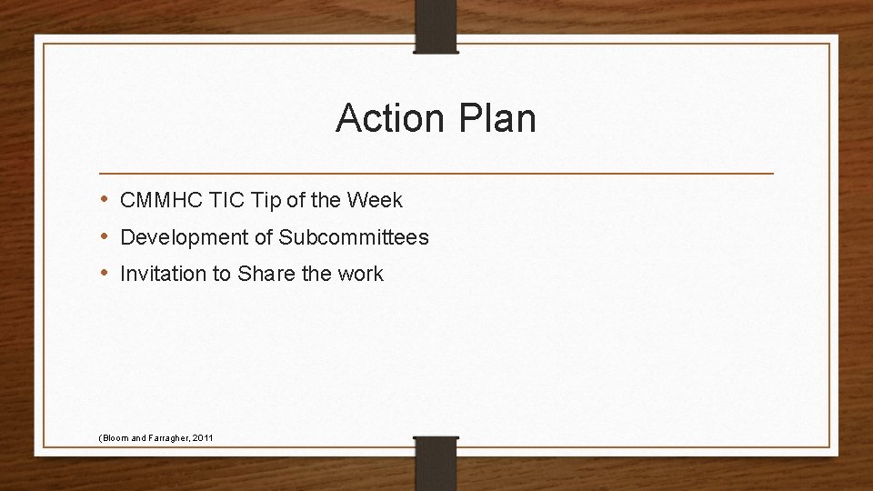 Action Plan • CMMHC TIC Tip of the Week • Development of Subcommittees •