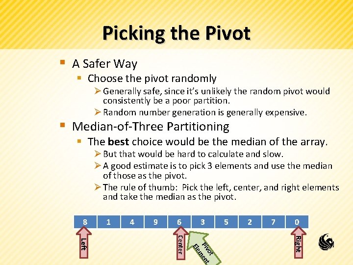 Picking the Pivot § A Safer Way § Choose the pivot randomly Ø Generally