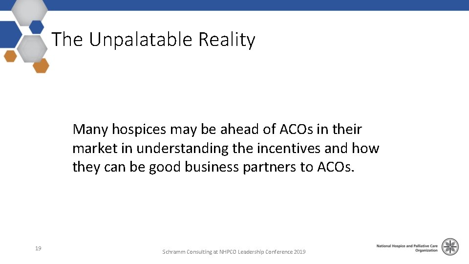 The Unpalatable Reality Many hospices may be ahead of ACOs in their market in