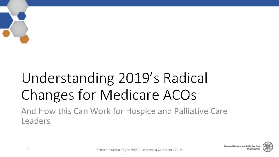 Understanding 2019’s Radical Changes for Medicare ACOs And How this Can Work for Hospice