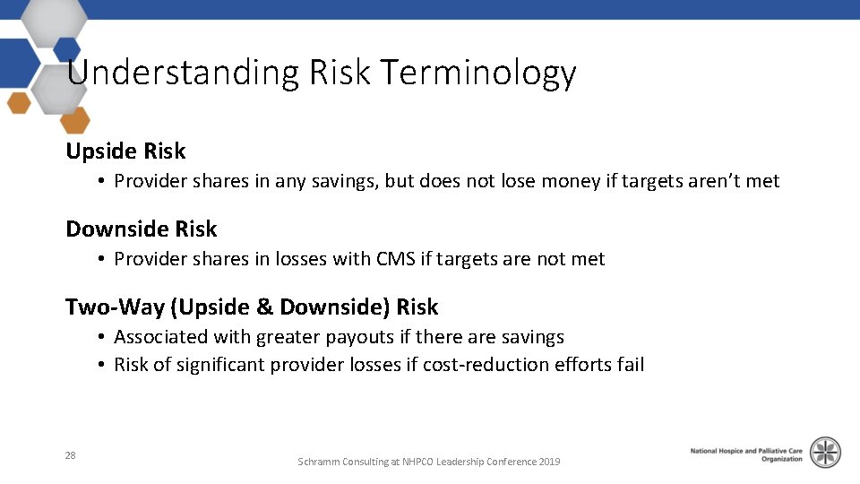Understanding Risk Terminology Upside Risk • Provider shares in any savings, but does not