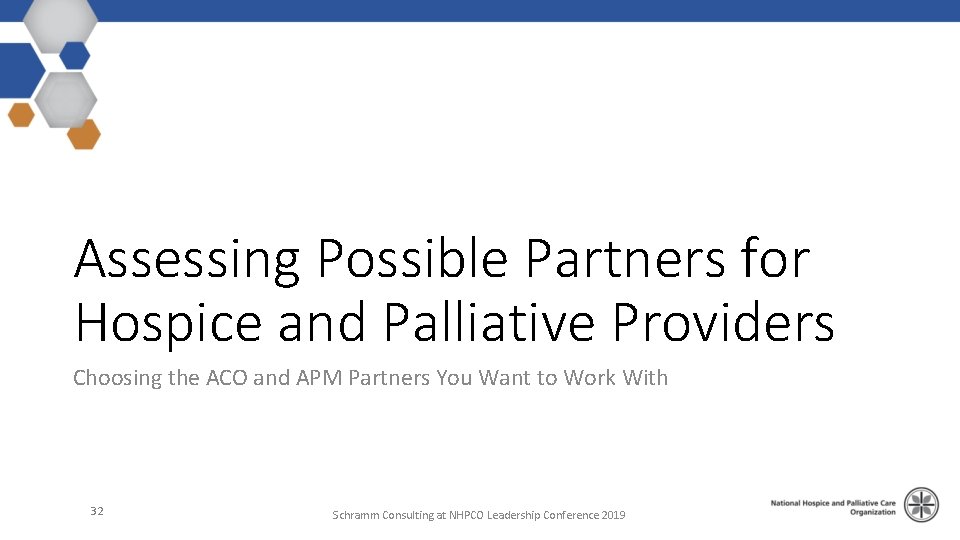 Assessing Possible Partners for Hospice and Palliative Providers Choosing the ACO and APM Partners
