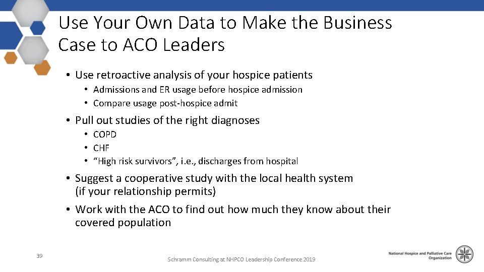 Use Your Own Data to Make the Business Case to ACO Leaders • Use