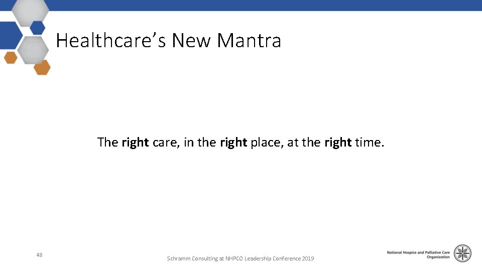 Healthcare’s New Mantra The right care, in the right place, at the right time.