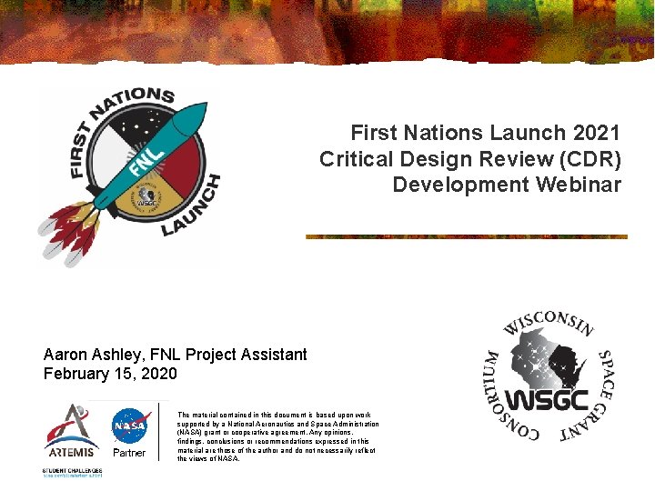 First Nations Launch 2021 Critical Design Review (CDR) Development Webinar Aaron Ashley, FNL Project