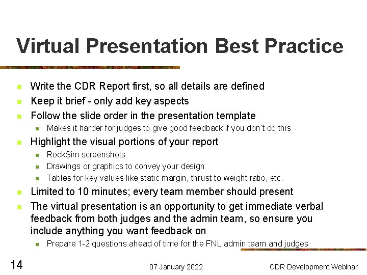 Virtual Presentation Best Practice n n n Write the CDR Report first, so all