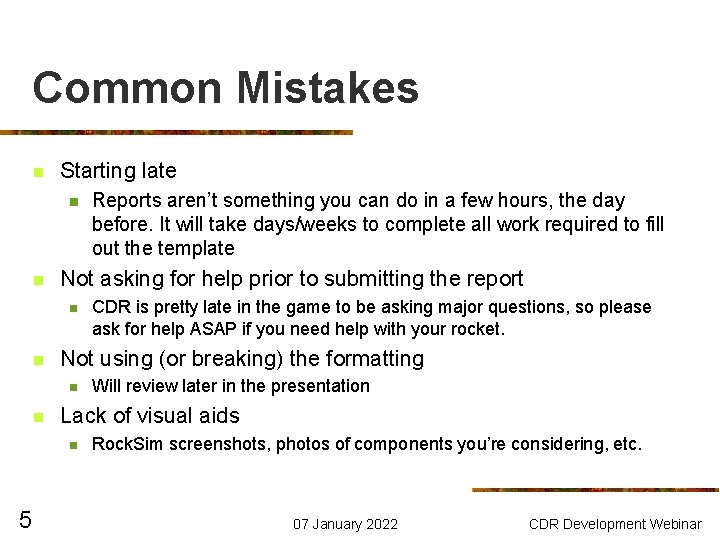 Common Mistakes n Starting late n n Not asking for help prior to submitting