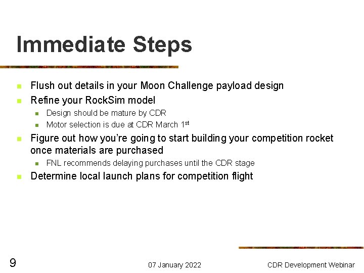 Immediate Steps n n Flush out details in your Moon Challenge payload design Refine
