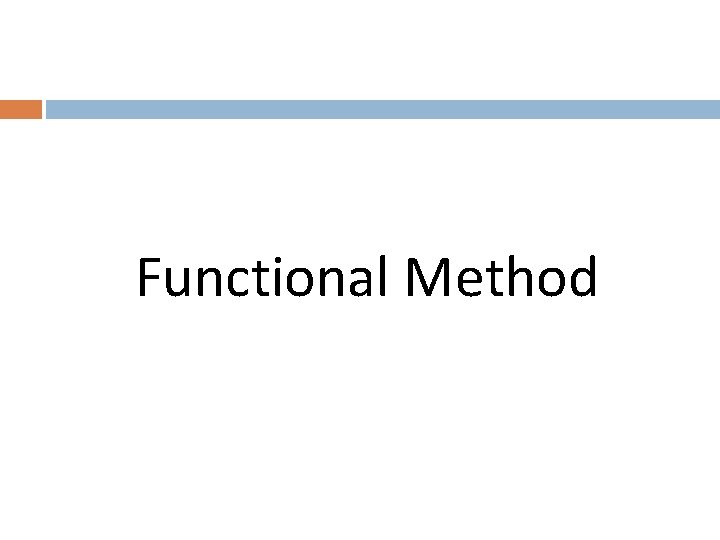 Functional Method 