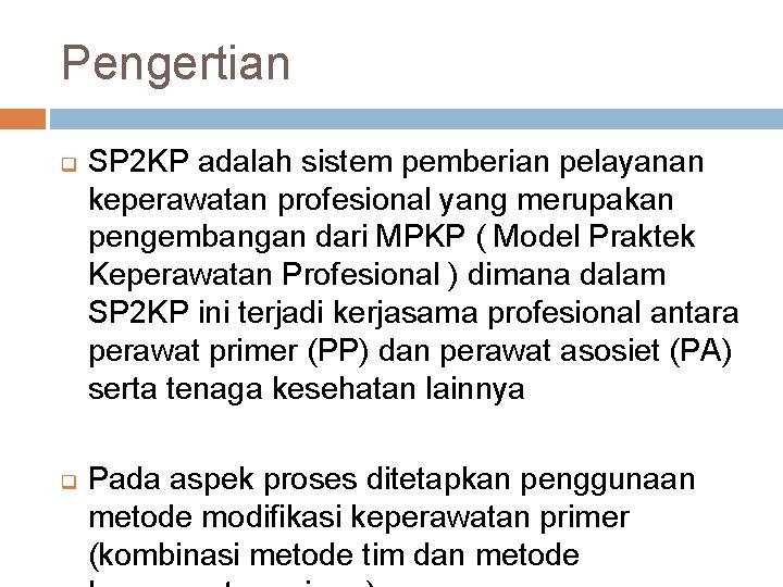 Pengertian q q SP 2 KP adalah sistem pemberian pelayanan keperawatan profesional yang merupakan
