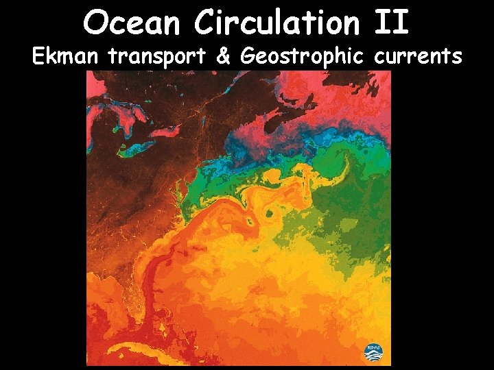 Ocean Circulation II Ekman transport & Geostrophic currents 