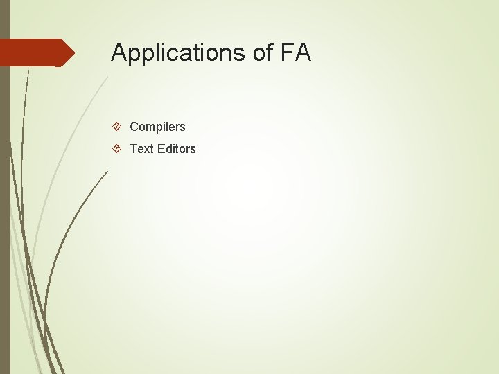 Applications of FA Compilers Text Editors 