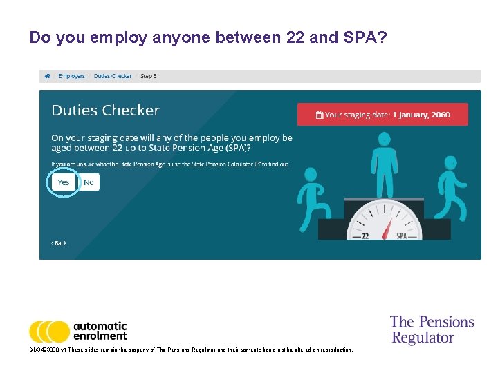 Do you employ anyone between 22 and SPA? DM 3493888 v 1 These slides