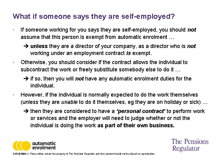 What if someone says they are self-employed? • If someone working for you says