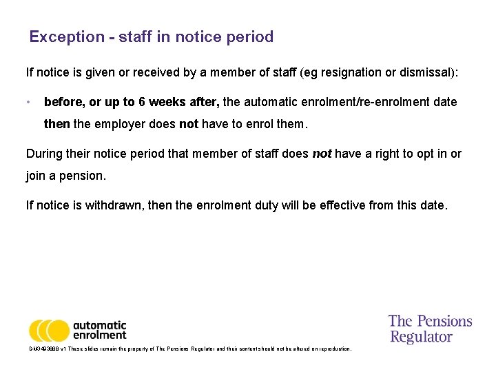 Exception - staff in notice period If notice is given or received by a