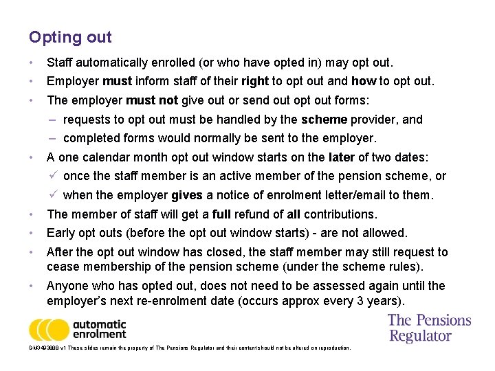 Opting out • • Staff automatically enrolled (or who have opted in) may opt