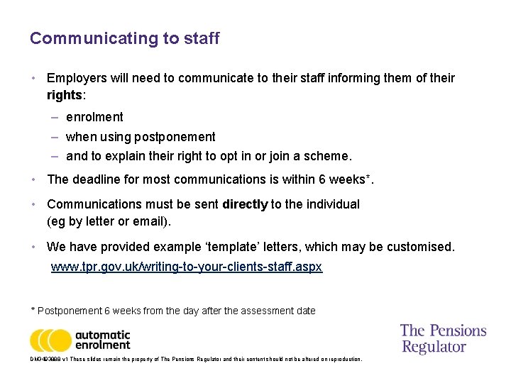 Communicating to staff • Employers will need to communicate to their staff informing them