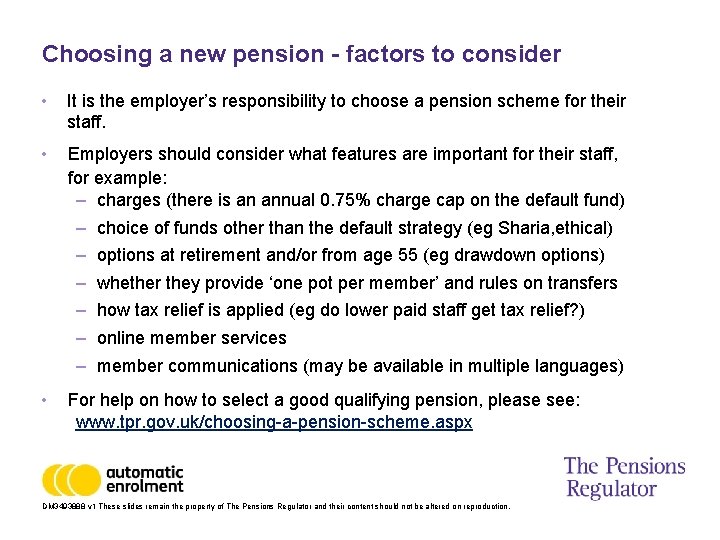 Choosing a new pension - factors to consider • It is the employer’s responsibility