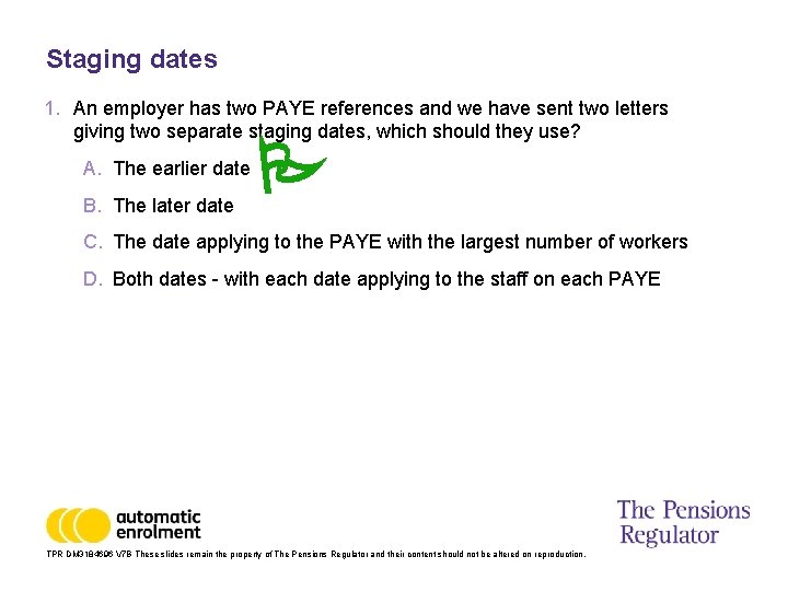 Staging dates 1. An employer has two PAYE references and we have sent two