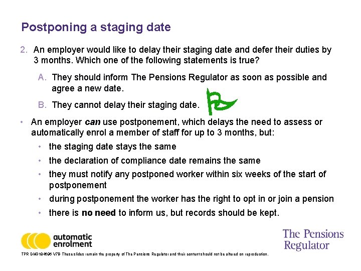 Postponing a staging date 2. An employer would like to delay their staging date