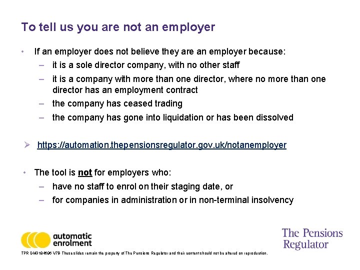 To tell us you are not an employer • If an employer does not