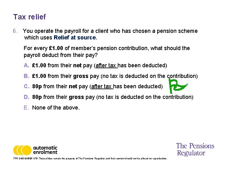 Tax relief 6. You operate the payroll for a client who has chosen a