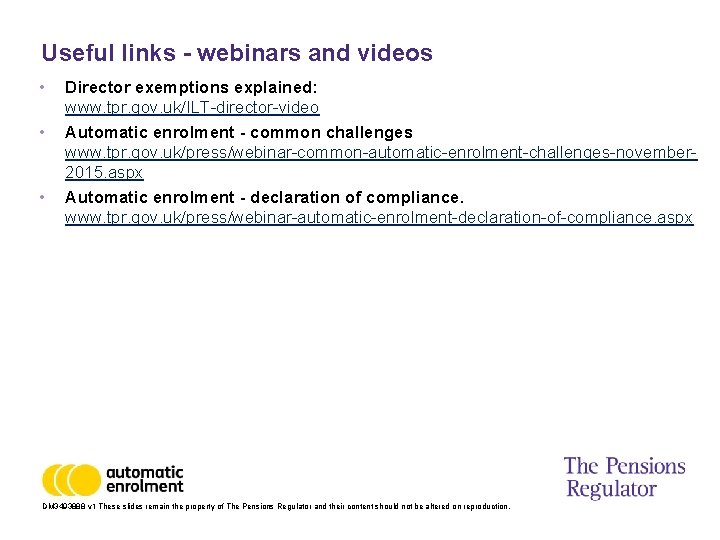 Useful links - webinars and videos • • • Director exemptions explained: www. tpr.