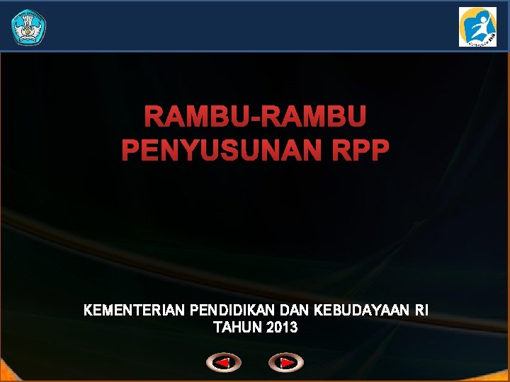 RAMBU-RAMBU PENYUSUNAN RPP KEMENTERIAN PENDIDIKAN DAN KEBUDAYAAN RI TAHUN 2013 