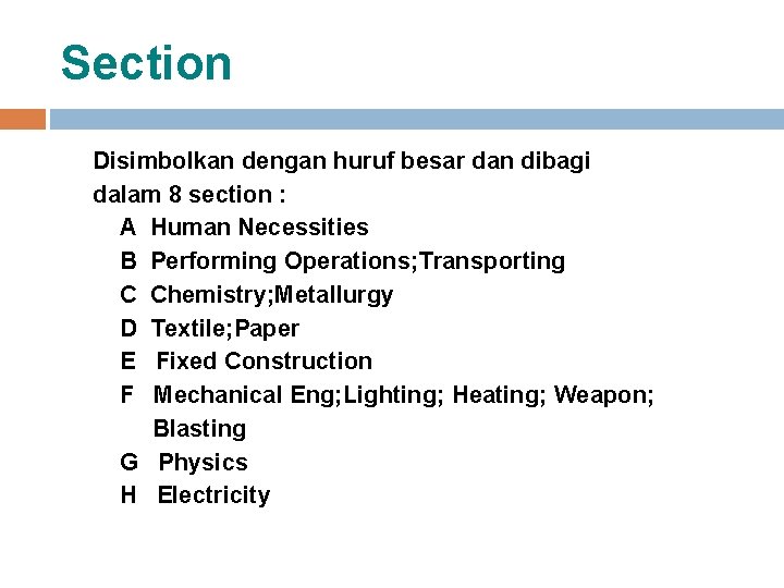Section Disimbolkan dengan huruf besar dan dibagi dalam 8 section : A Human Necessities