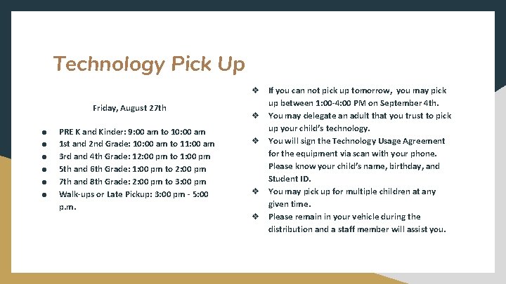 Technology Pick Up Friday, August 27 th ● ● ● PRE K and Kinder: