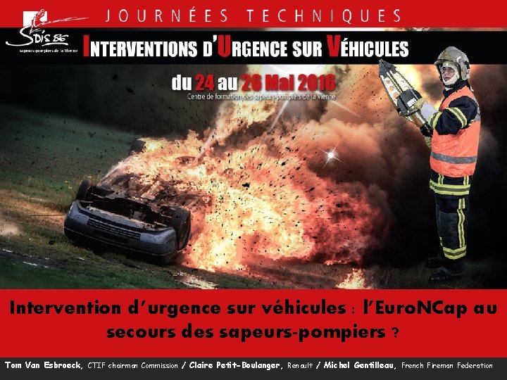 Intervention d’urgence sur véhicules : l’Euro. NCap au secours des sapeurs-pompiers ? Tom Van