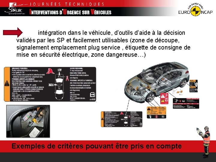 intégration dans le véhicule, d’outils d’aide à la décision validés par les SP et