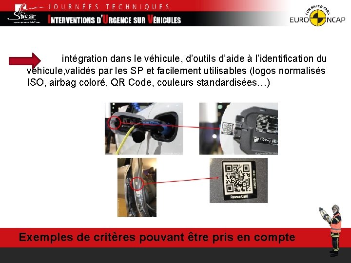 intégration dans le véhicule, d’outils d’aide à l’identification du véhicule, validés par les SP