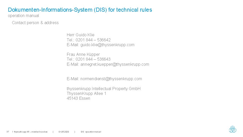 Dokumenten-Informations-System (DIS) for technical rules operation manual Contact person & address Herr Guido Klie