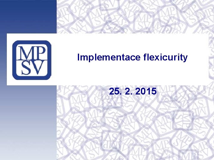 Implementace flexicurity 25. 2. 2015 