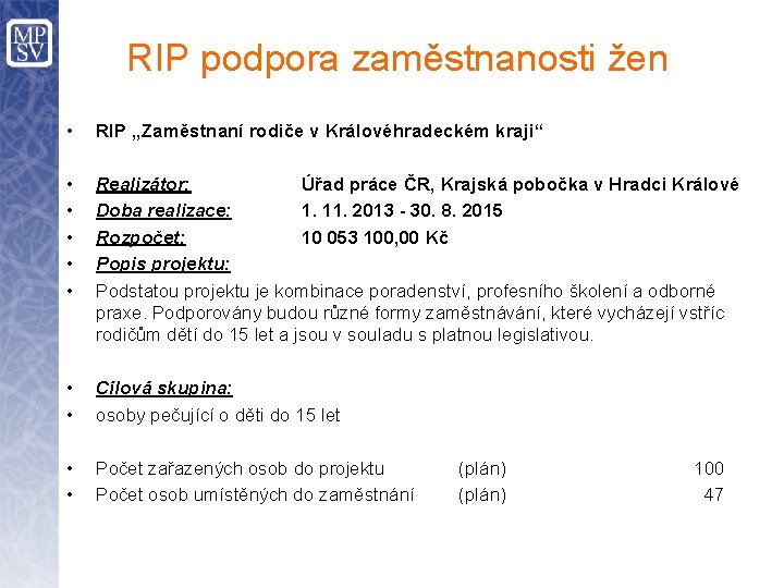 RIP podpora zaměstnanosti žen • RIP „Zaměstnaní rodiče v Královéhradeckém kraji“ • • •