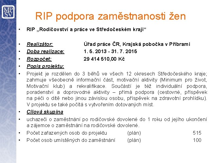 RIP podpora zaměstnanosti žen • RIP „Rodičovství a práce ve Středočeském kraji“ • •