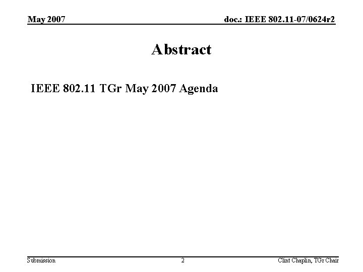 May 2007 doc. : IEEE 802. 11 -07/0624 r 2 Abstract IEEE 802. 11