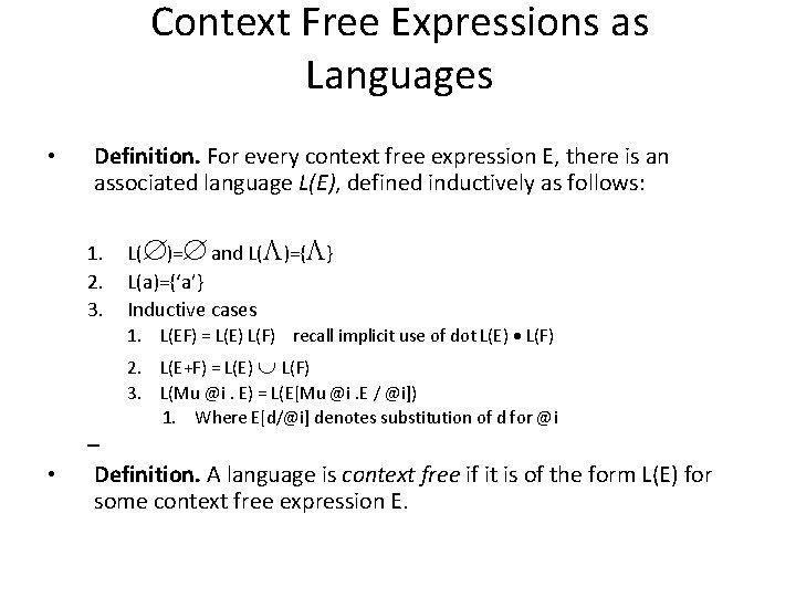 Context Free Expressions as Languages • Definition. For every context free expression E, there