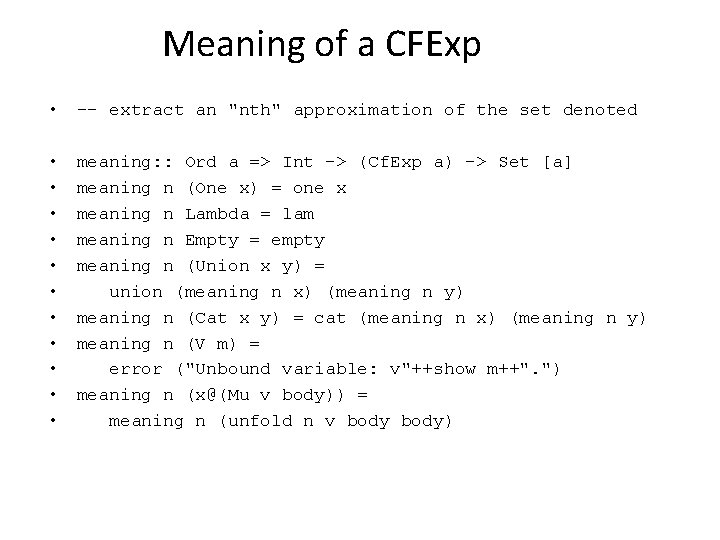 Meaning of a CFExp • -- extract an "nth" approximation of the set denoted