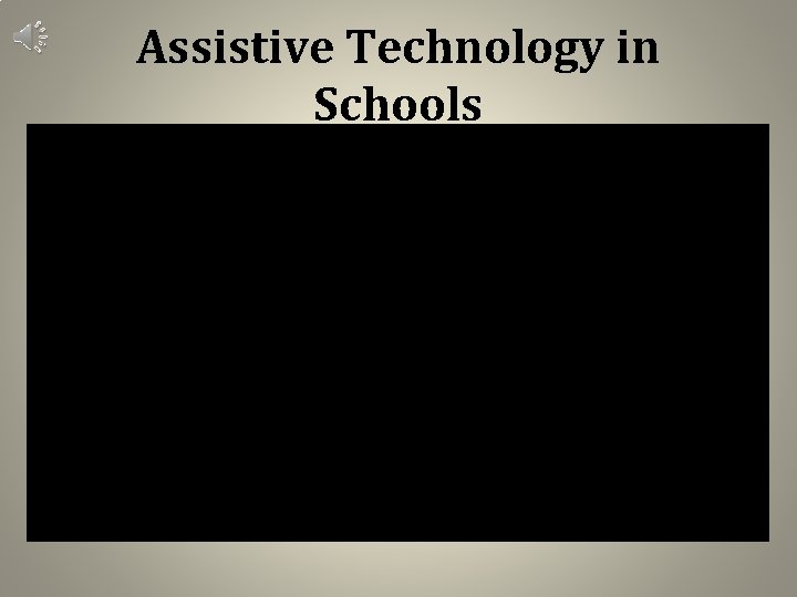 Assistive Technology in Schools 