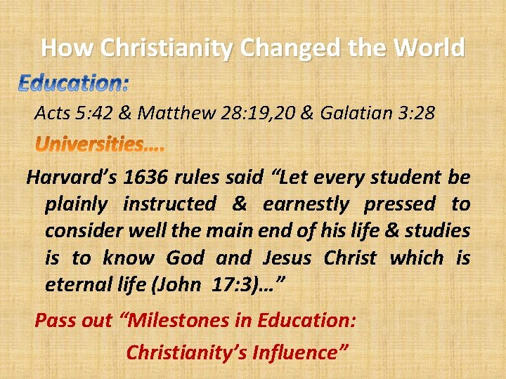 How Christianity Changed the World Acts 5: 42 & Matthew 28: 19, 20 &