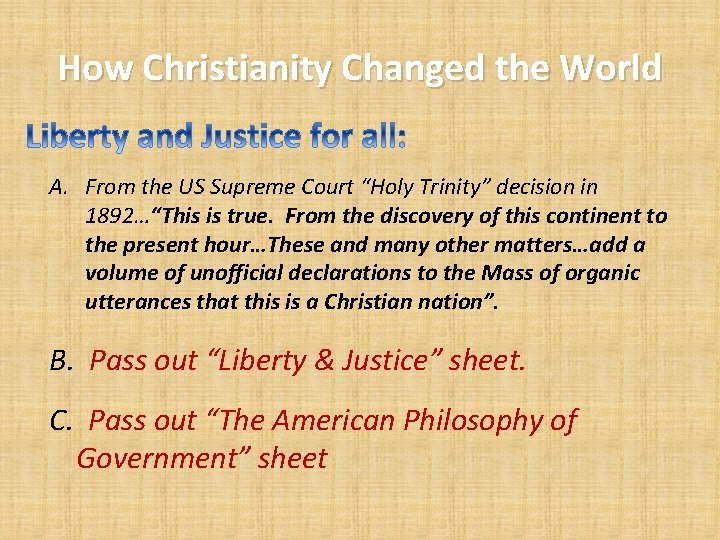 How Christianity Changed the World A. From the US Supreme Court “Holy Trinity” decision