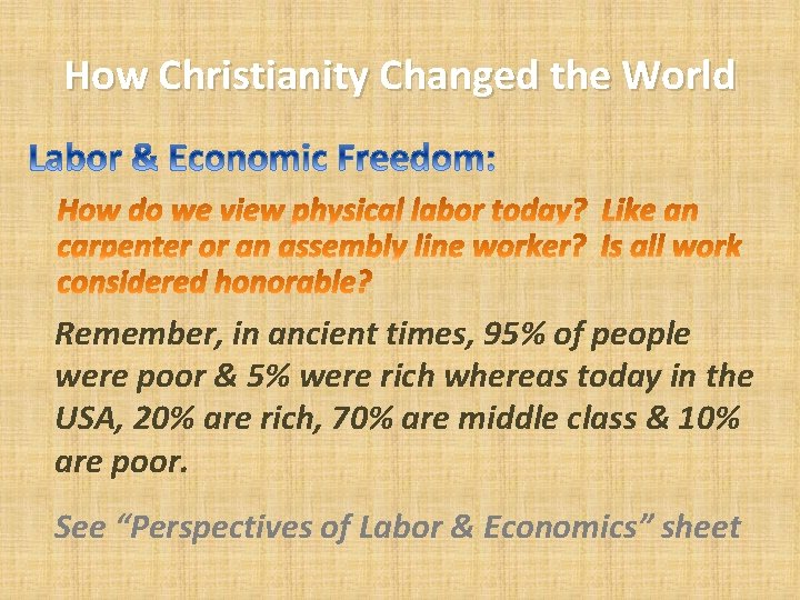 How Christianity Changed the World Remember, in ancient times, 95% of people were poor