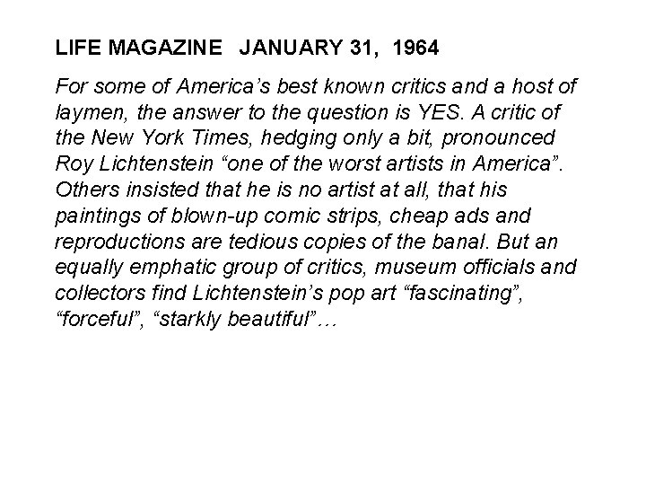 LIFE MAGAZINE JANUARY 31, 1964 For some of America’s best known critics and a