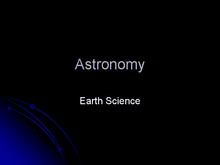 Astronomy Earth Science 