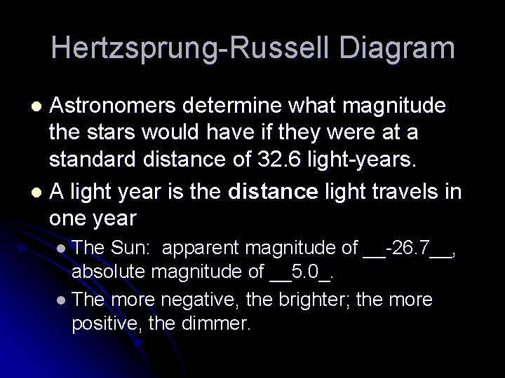 Hertzsprung-Russell Diagram Astronomers determine what magnitude the stars would have if they were at