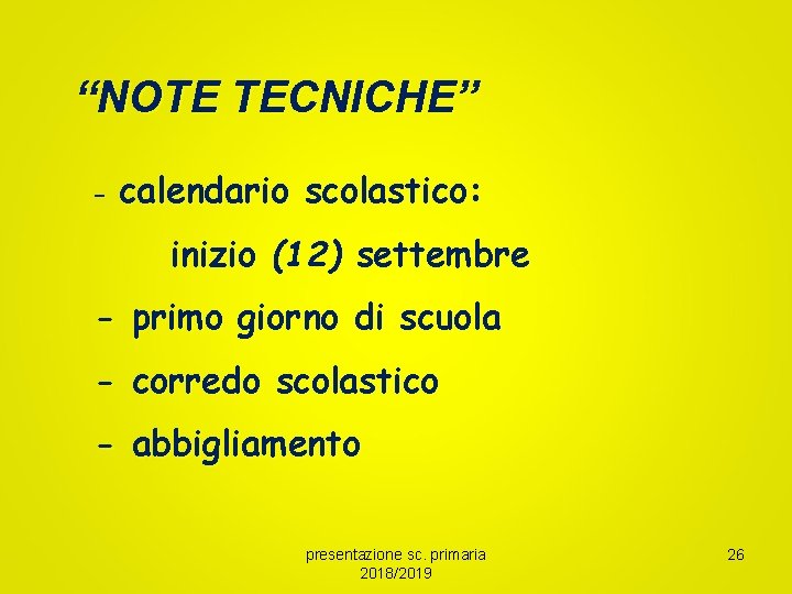 “NOTE TECNICHE” - calendario scolastico: inizio (12) settembre - primo giorno di scuola -