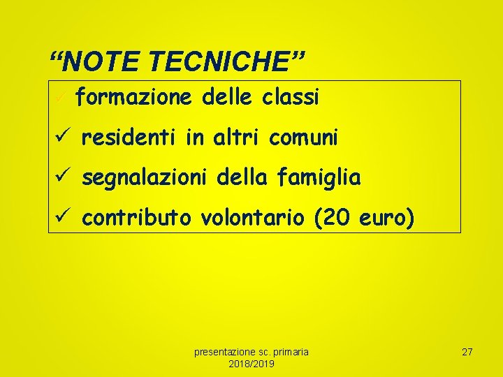 “NOTE TECNICHE” ü formazione delle classi ü residenti in altri comuni ü segnalazioni della